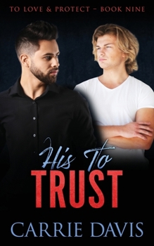 His To Trust - Book #9 of the To Love & Protect