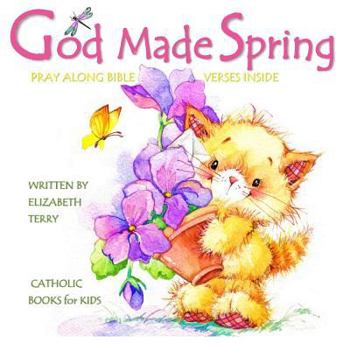 Paperback Catholic Books for Kids: God Made Spring: Children's Bible Verses Childrens Prayer Book Storybook in All Departments Catholic Childrens Books i Book
