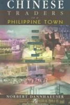 Paperback Chinese Traders in a Philippine Town: From Daily Competition to Urban Transformation Book
