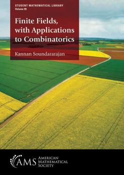 Paperback Finite Fields, with Applications to Combinatorics (Student Mathematical Library, 99) Book