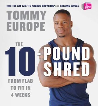 Paperback The 10-pound Shred: From Flab to Fit in 4 Weeks Book
