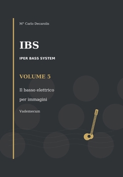 IBS IPER BASS SYSTEM: Il basso elettrico per immagini Vademecum (Italian Edition)