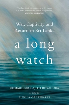 Hardcover A Long Watch: War, Captivity and Return in Sri Lanka Book