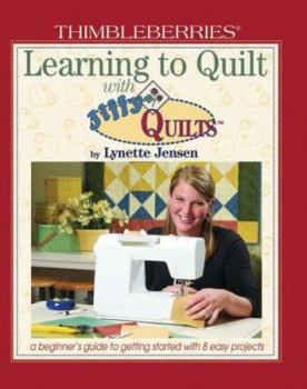 Spiral-bound Thimbleberries Learning to Quilt with Jiffy Quilts: A Beginner's Guide to Getting Started with 8 Easy Projects Book