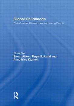 Hardcover Global Childhoods: Globalization, Development and Young People Book