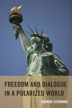 Paperback Freedom and Dialogue in a Polarized World Book