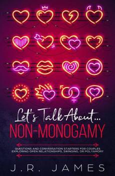 Paperback Let's Talk About... Non-Monogamy: Questions and Conversation Starters for Couples Exploring Open Relationships, Swinging, or Polyamory Book