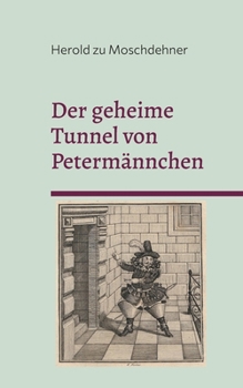 Paperback Der geheime Tunnel von Petermännchen: Der genaue Verlauf zwischen Schweriner Schloss und Petersberg [German] Book