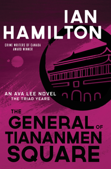 Paperback The General of Tiananmen Square: An Ava Lee Novel: The Triad Years Book