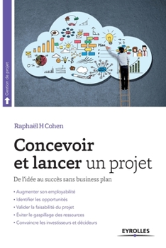 Paperback Concevoir et lancer un projet: De l'idée au succès sans business plan [French] Book