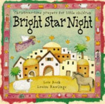 Hardcover Bright Star Night: Christmas-Time Prayers for Little Children Book