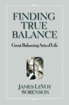 Finding True Balance: Great Balancing Acts of Life