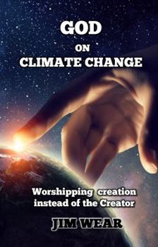 Paperback God on Climate Change: Worshipping creation instead of the Creator Book