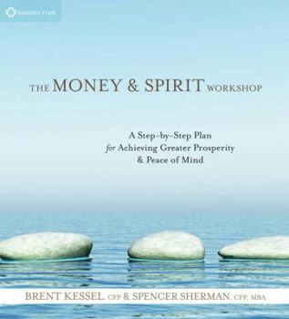 Audio CD The Money and Spirit Workshop: A Step-By-Step Plan for Achieving Greater Prosperity and Peace of Mind [With Cards and Workbook] Book