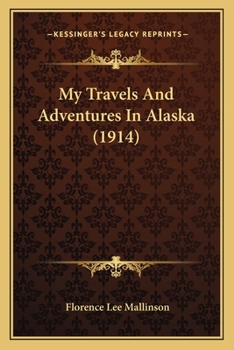 My Travels and Adventures in Alaska