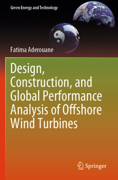 Paperback Design, Construction, and Global Performance Analysis of Offshore Wind Turbines Book