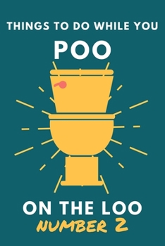 Paperback Things To Do While You Poo On The Loo Number 2: Funny Bathroom Activity Book for Adults & Teens. Book