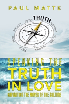 Paperback Speaking the Truth in Love: Navigating the Waves of the Culture Book