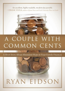 Paperback A Couple with Common Cents: A Short Story about Abundant Hope in Your Family Finances Book