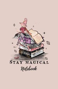 Paperback Stay Magical Notebook: (6 X 9 - 120 Pages/60 Sheets - Lined) Book
