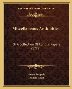 Paperback Miscellaneous Antiquities: Or A Collection Of Curious Papers (1772) Book