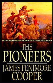 Paperback The Pioneers: With an Biographical Introduction (Illustrated) Book
