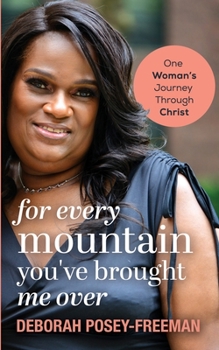 Paperback For Every Mountain You've Brought Me Over: One Woman's Journey Through Christ Book