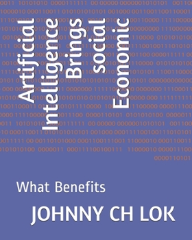 Paperback Artificial Intelligence Brings social Economic: What Benefits Book