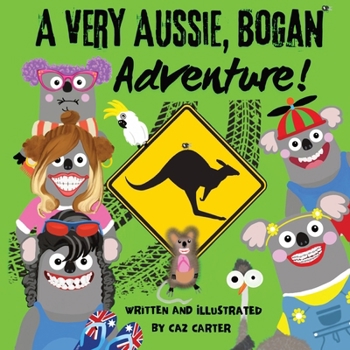 Paperback A Very Aussie, Bogan Adventure! Book