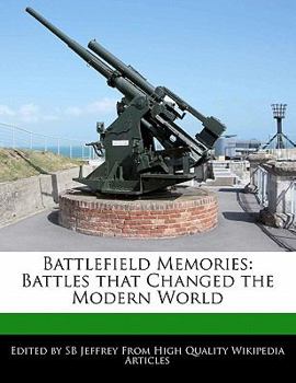 Paperback Battlefield Memories: Battles That Changed the Modern World Book
