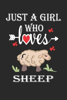 Just a Girl Who Loves Sheep: Gift for Sheep Lovers, Sheep Lovers Journal / Notebook / Diary / Birthday Gift