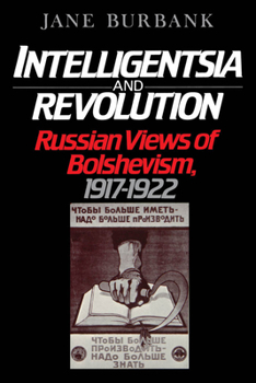 Paperback Intelligentsia and Revolution: Russian Views of Bolshevism, 1917-1922 Book