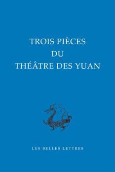 Paperback Trois Pieces Du Theatre Des Yuan [Chinese] Book