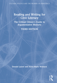 Hardcover Reading and Writing for Civic Literacy: The Critical Citizen's Guide to Argumentative Rhetoric, Brief Edition Book