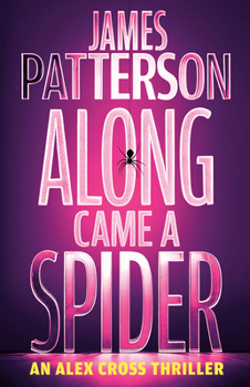 Hardcover Along Came a Spider: An Alex Cross Thriller Book
