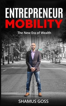Paperback Entrepreneur Mobility: The New Era of Wealth Book