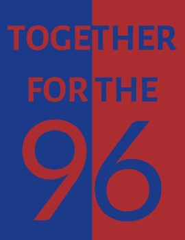 Together For The 96: Hillsborough Disaster Liverpool & Everton Notebook/ journal/ Notepad/ Diary For Fans. Men, Boys, Women, Girls And Kids | 100 Black Lined Pages | 8.5 x 11 inches | A4