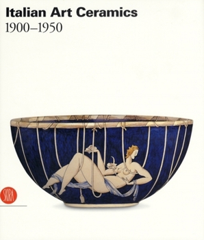 Hardcover Italian Art Ceramics: 1900-1950 Book