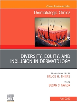 Hardcover Diversity, Equity, and Inclusion in Dermatology, an Issue of Dermatologic Clinics: Volume 41-2 Book