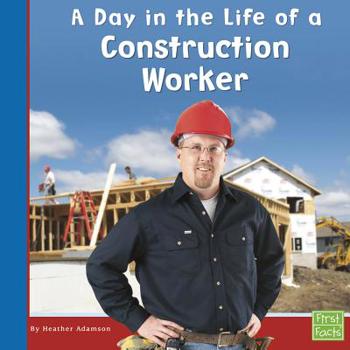 Hardcover A Day in the Life of a Construction Worker Book