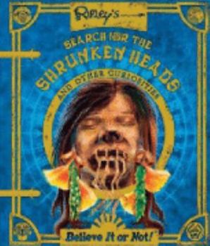 Hardcover Ripley's Search for the Shrunken Heads (Believe it or not!) by Robert Ripley (2009) Hardcover Book