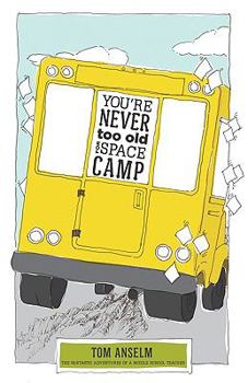 Paperback You're Never Too Old for Space Camp Book