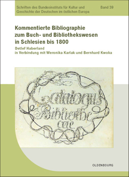 Hardcover Kommentierte Bibliographie Zum Buch- Und Bibliothekswesen in Schlesien Bis 1800 [German] Book