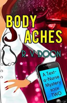 Paperback Body Aches: A Text-A-Nurse Cozy Mystery (Book 2) Book