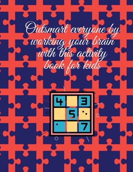 Paperback Outsmart everyone by working your brain with this activity book for kids Book