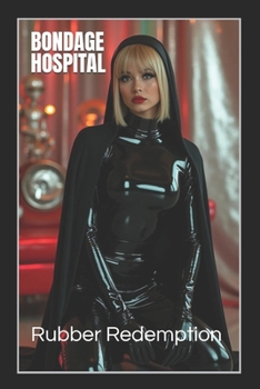 Paperback Bondage Hospital: Rubber Redemption Book