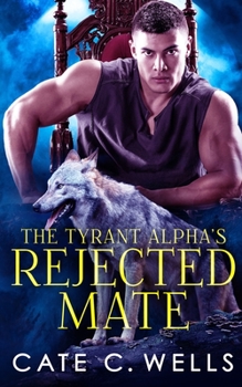 Paperback The Tyrant Alpha's Rejected Mate Book