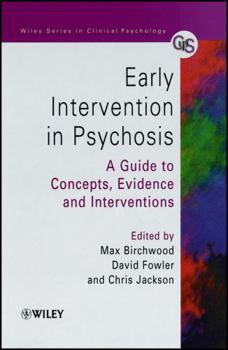 Paperback Early Intervention in Psychosis: A Guide to Concepts, Evidence and Interventions Book