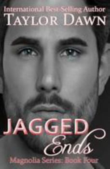 Jagged Ends - Book #4 of the Magnolia