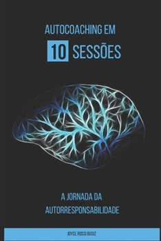 Paperback Auto Coaching em 10 sessões: A Jornada da Autorresponsabilidade [Portuguese] Book